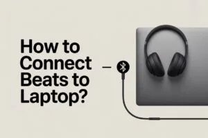 How to Connect Beats to Laptop?